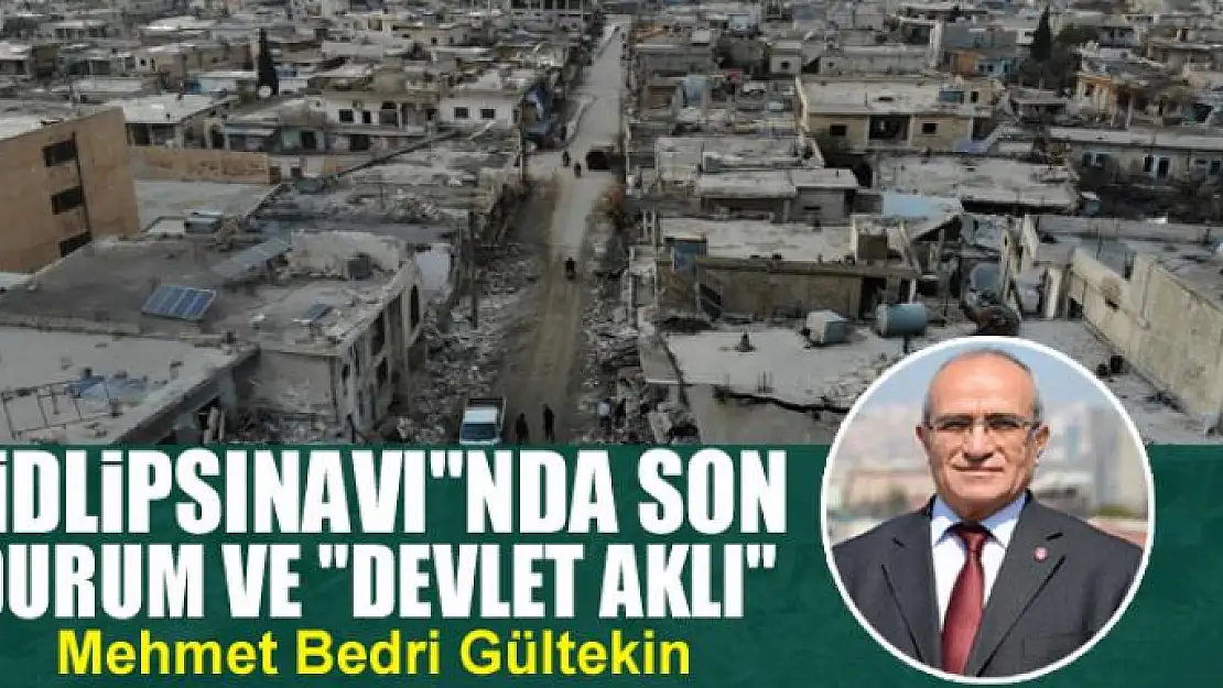 'İdlipsınavı'nda son durum ve 'devlet aklı'