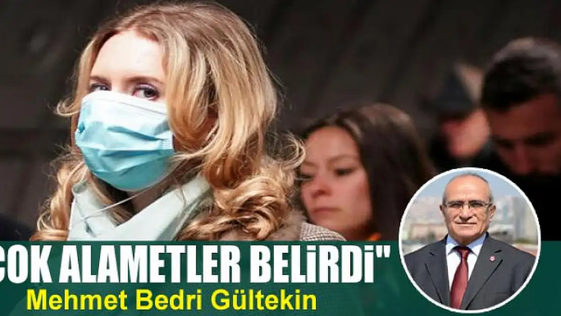 'Çok alametler belirdi'