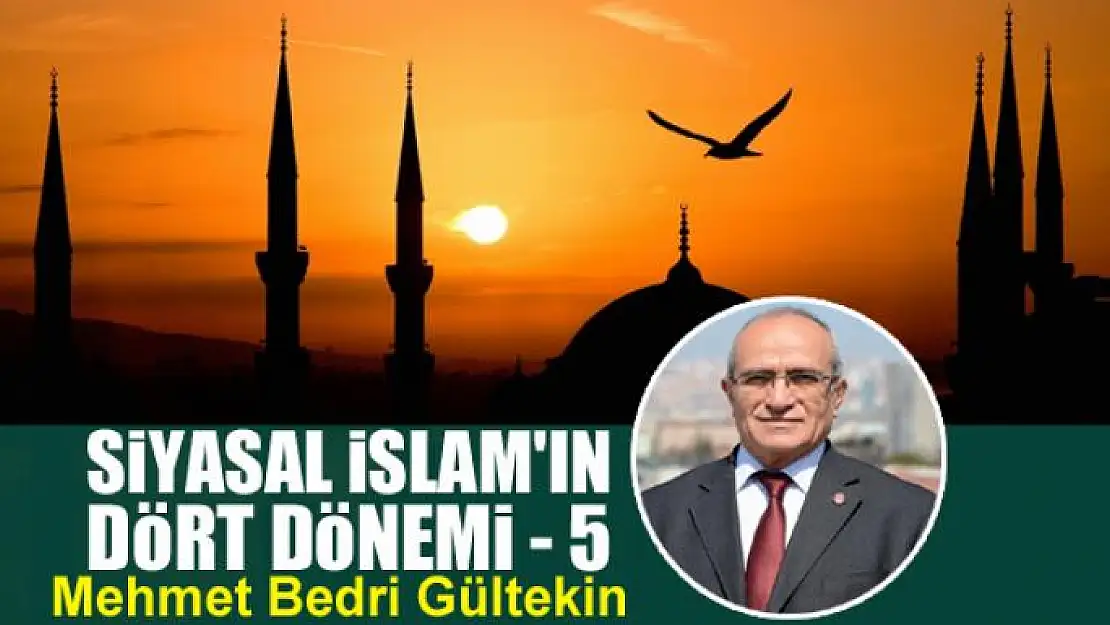 Siyasal İslam'ın Dört Dönemi - 5