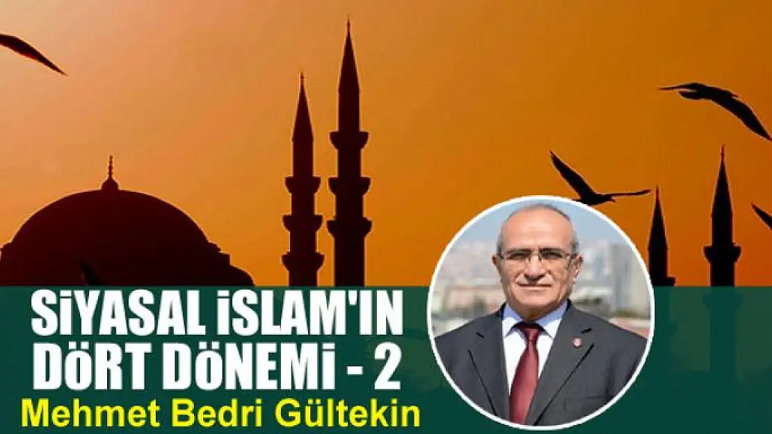 Siyasal İslam'ın Dört Dönemi - 2