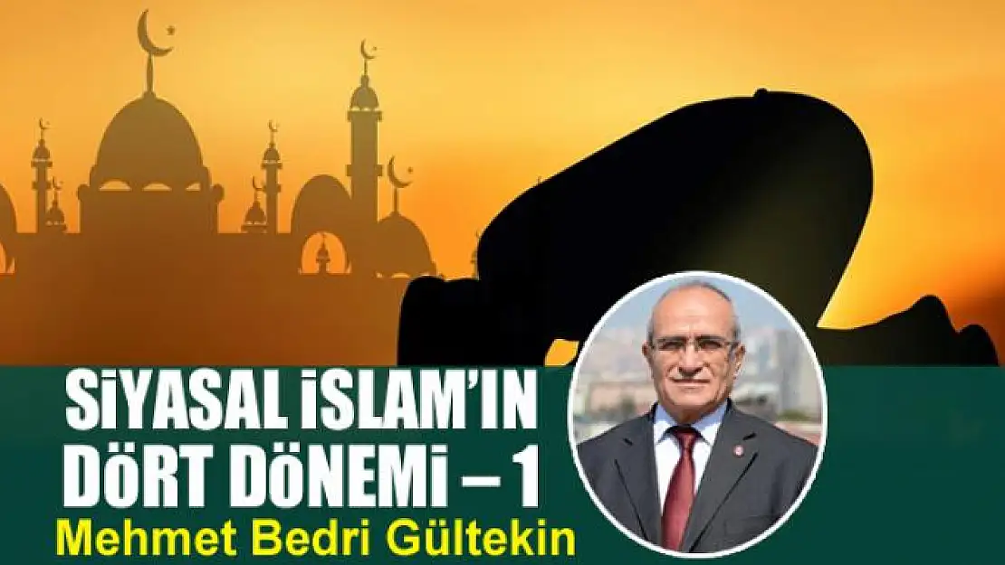 Siyasal İslam'ın dört dönemi - 1