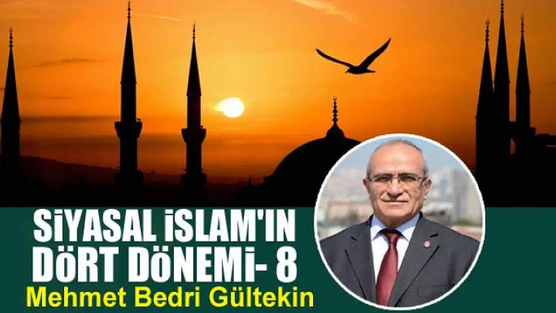 Siyasal İslam'ın Dört Dönemi - 8