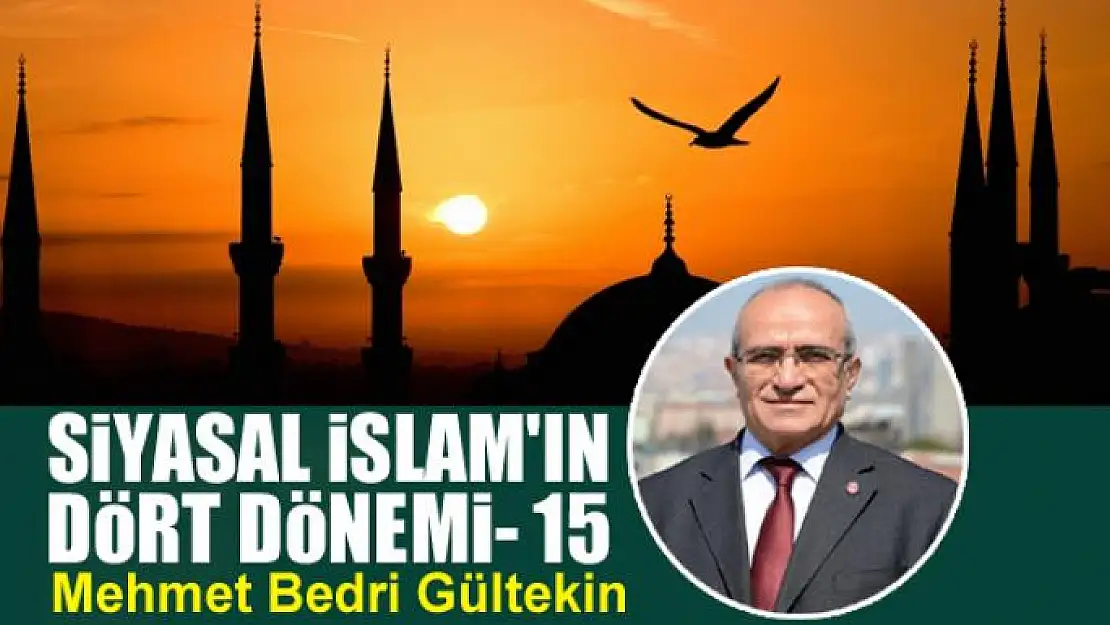 Siyasal İslam'ın Dört Dönemi - 15