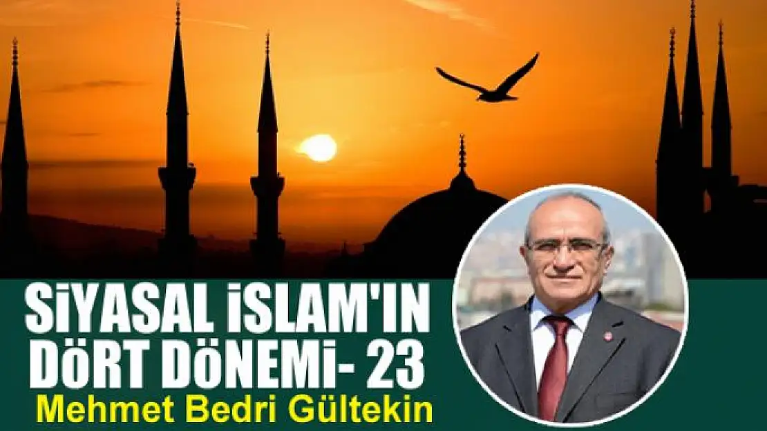 Siyasal İslam'ın Dört Dönemi - 23