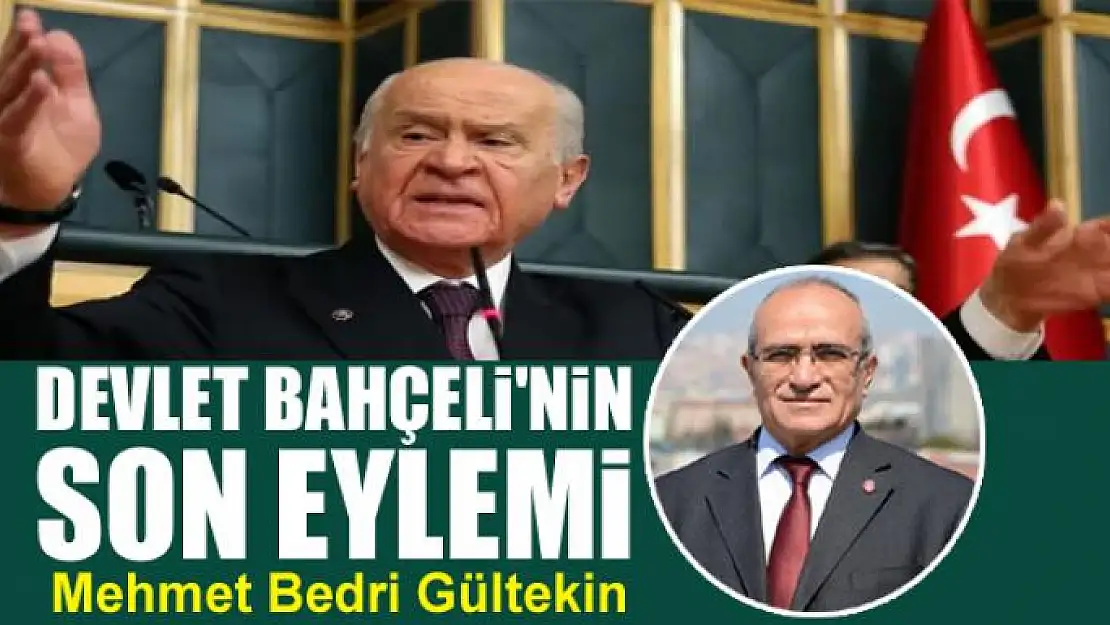 Devlet Bahçeli'nin son eylemi