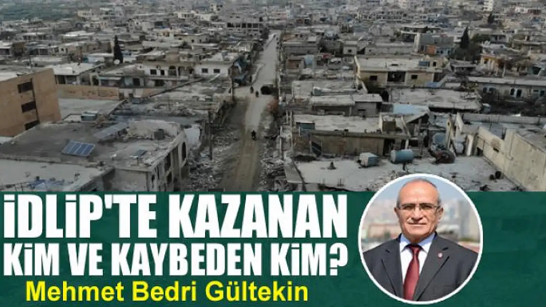 İdlip'te kazanan kim ve kaybeden kim?