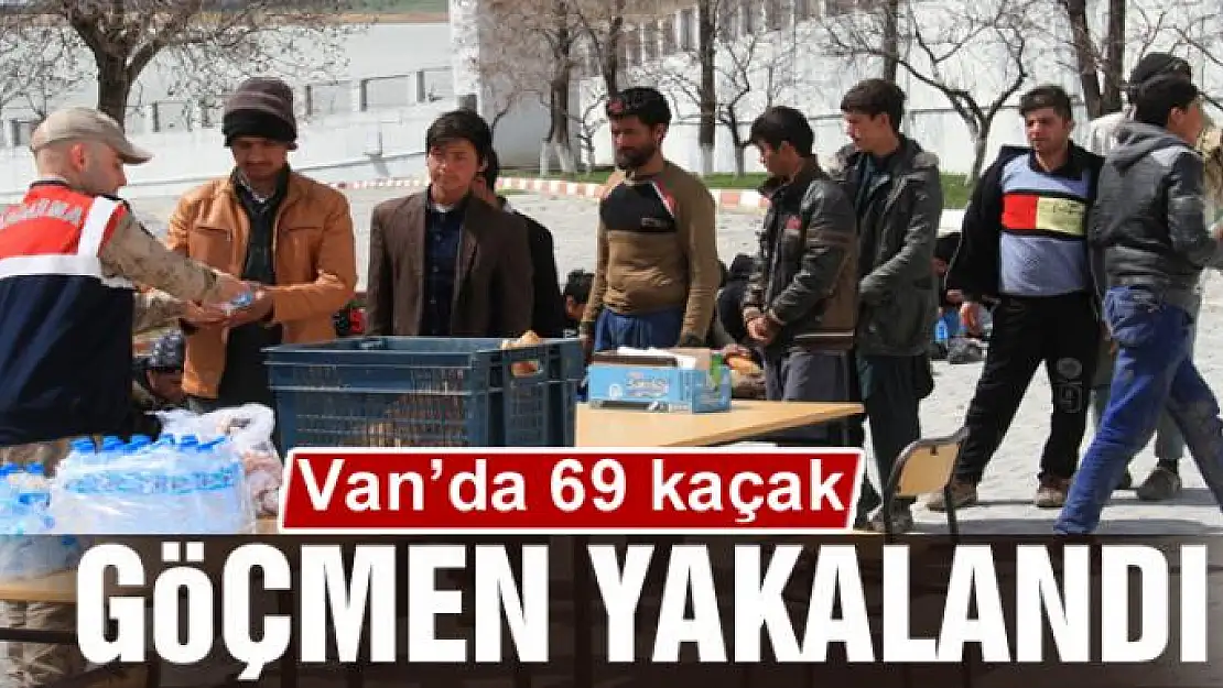 Van'da 69 kaçak göçmen yakalandı