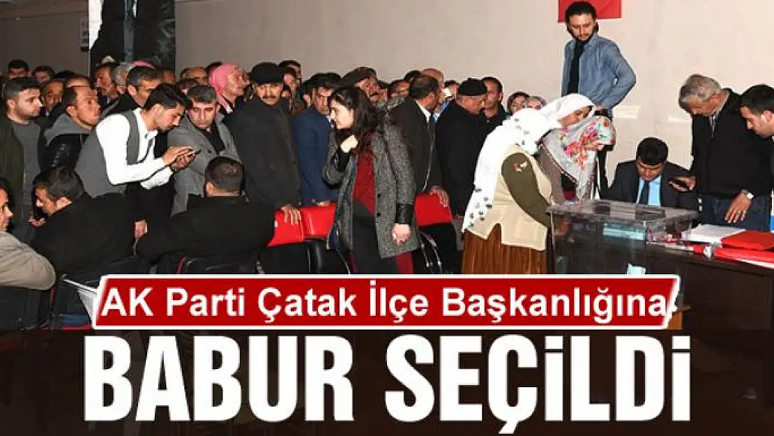 AK Parti Çatak İlçe Başkanlığına Babur seçildi