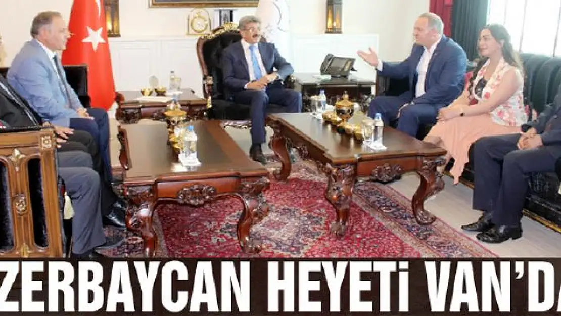 Azerbaycan heyeti Van'da