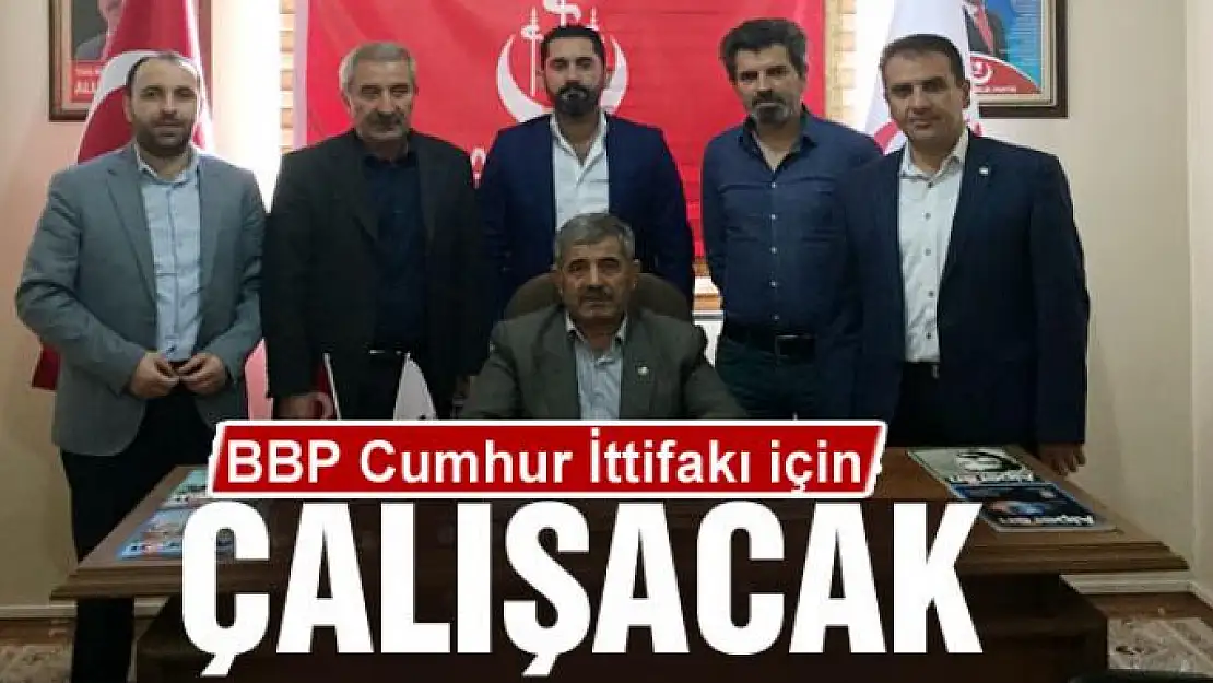 Büyük Birlik Partisi Cumhur İttifakı için çalışacak