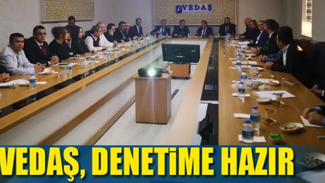 VEDAŞ, denetime hazır