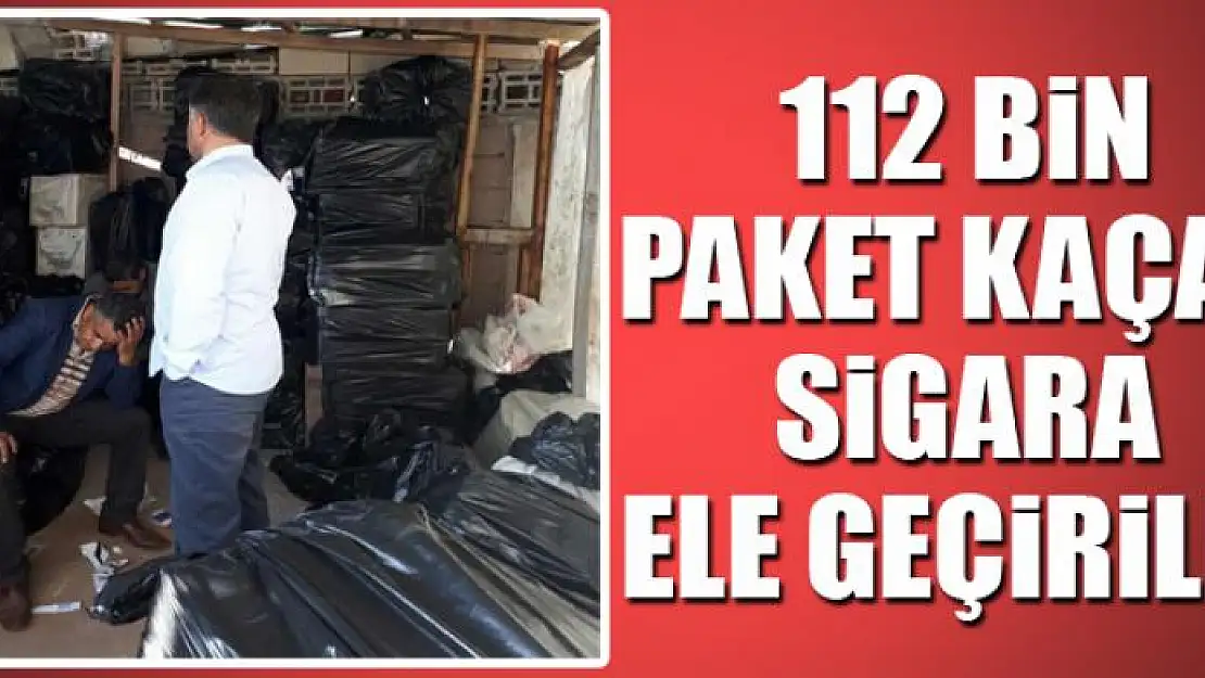 112 bin paket kaçak sigara ele geçirildi 