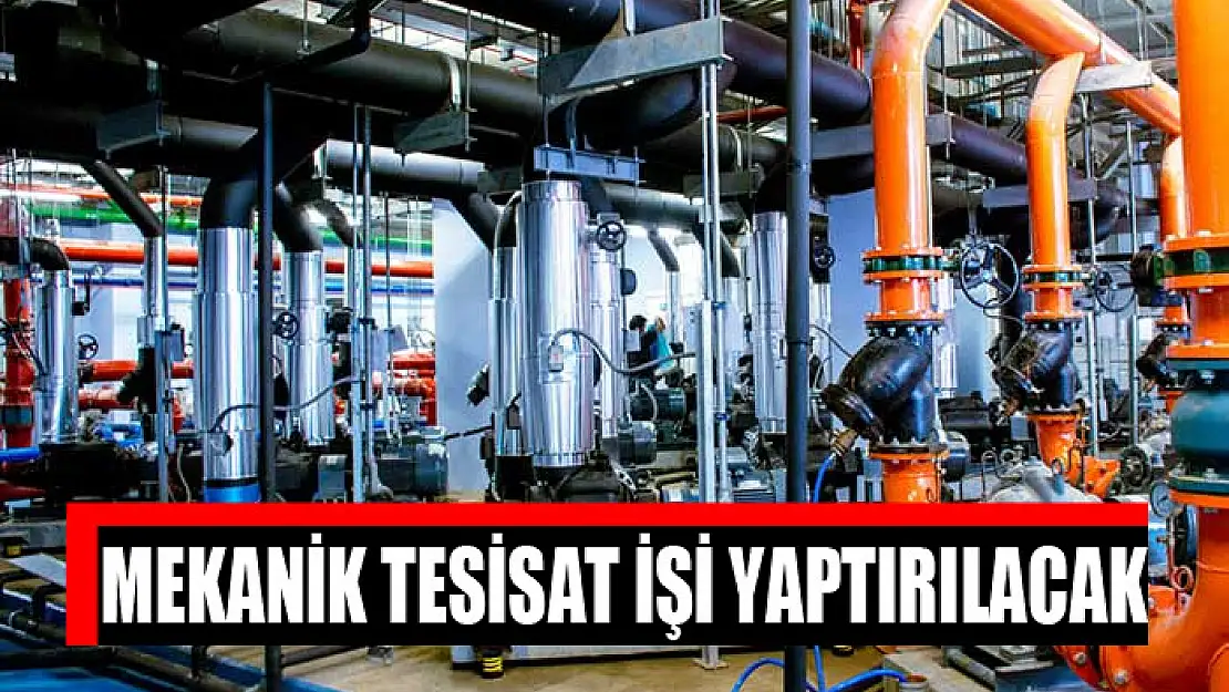 Mekanik tesisat işi yaptırılacak