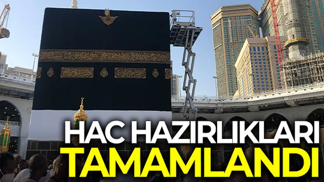 Mekke'de hac hazırlıkları tamamlandı