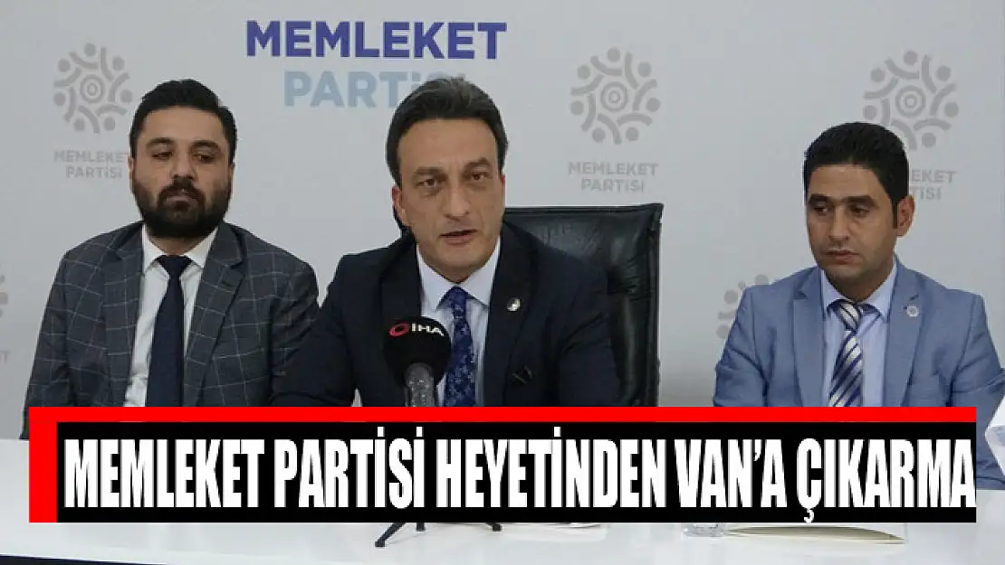 Memleket Partisi heyetinden Van'a çıkarma