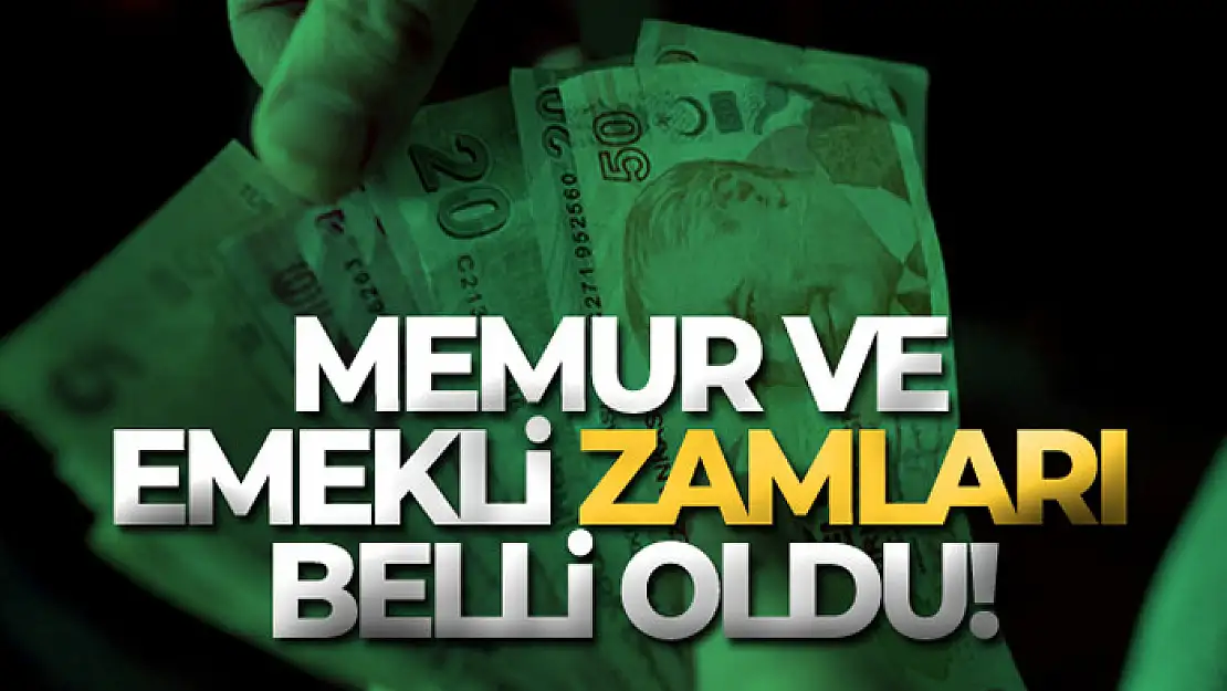 Memur ve emekli zamları belli oldu