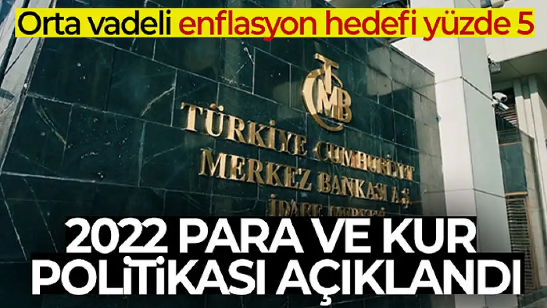 Merkez Bankası 2022 para ve kur politikasını açıkladı