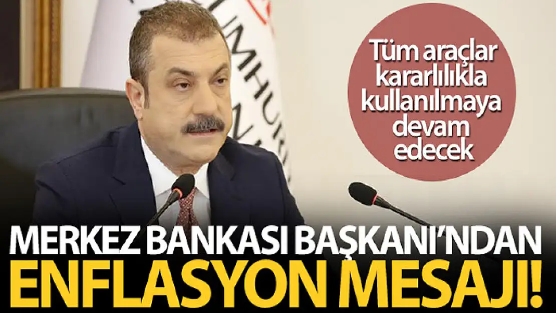 Merkez Bankası Başkanı Kavcıoğlu'ndan enflasyon açıklaması