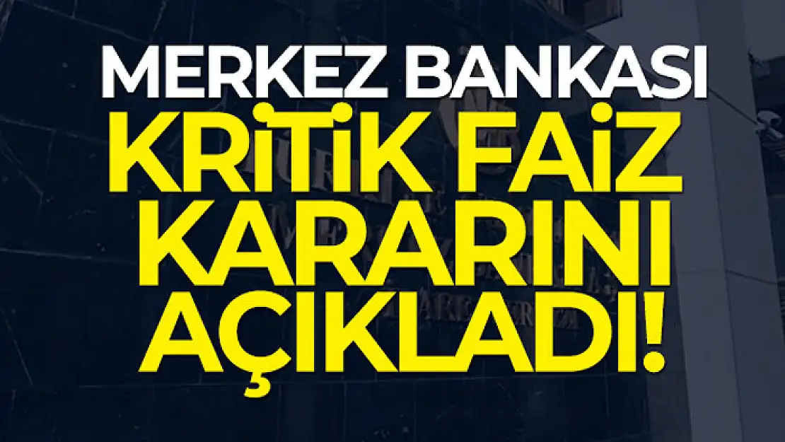 Merkez Bankası faiz kararını açıkladı