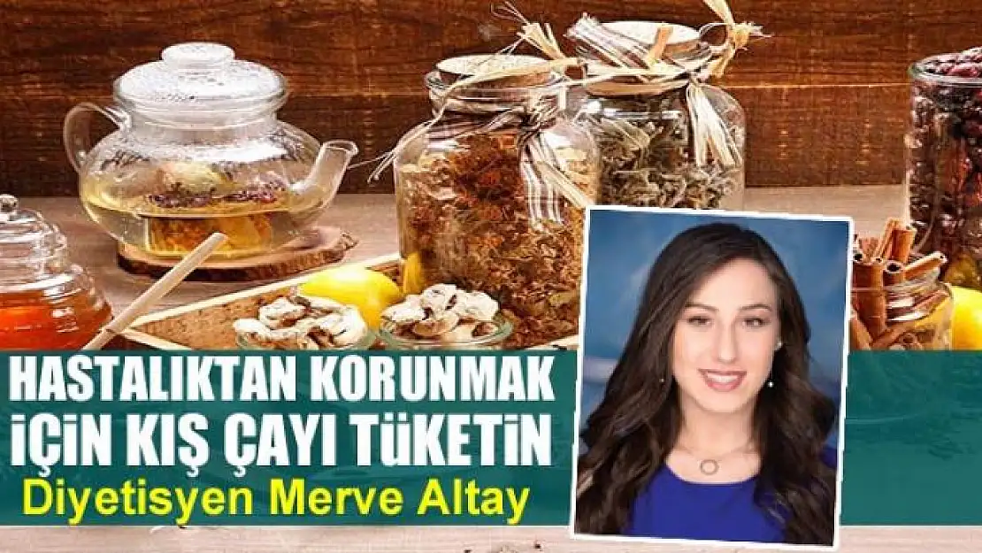 Hastalıktan korunmak için kış çayı tüketin