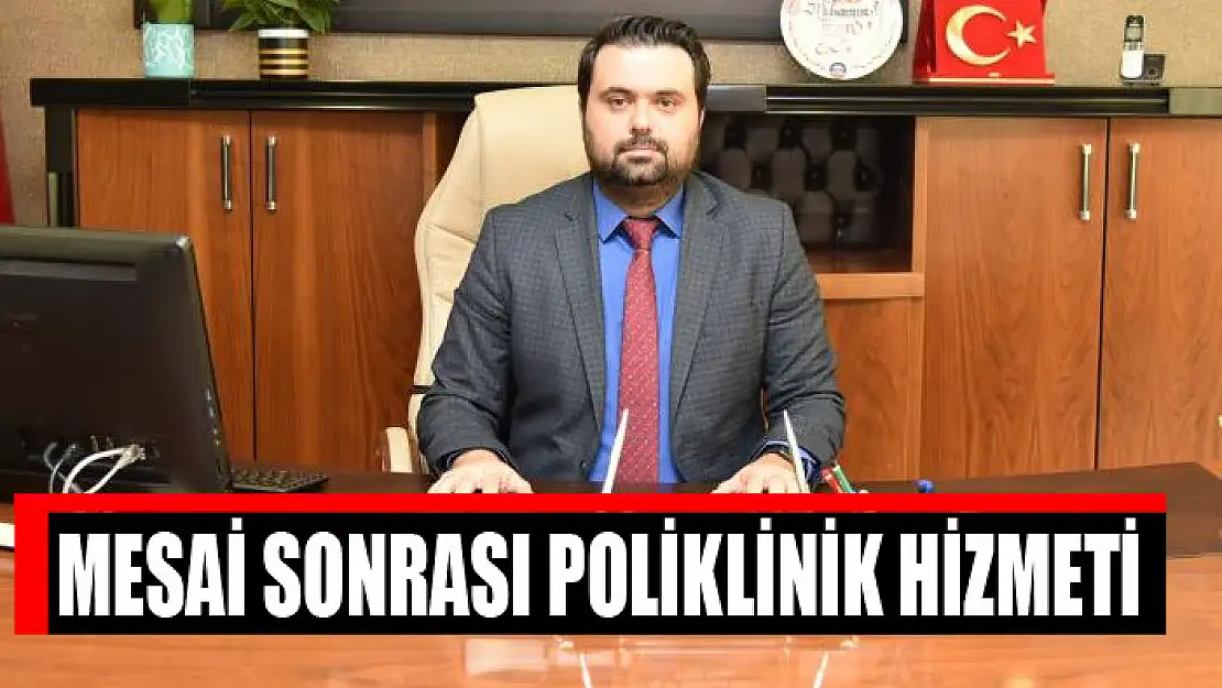 Mesai sonrası poliklinik hizmeti