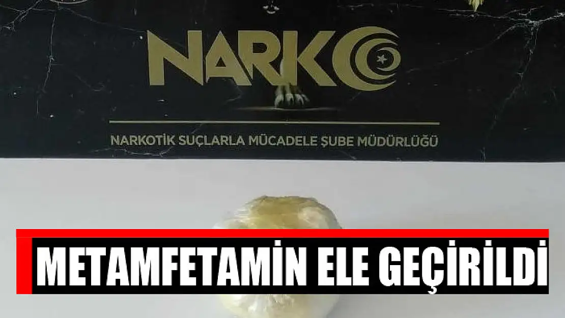 Metamfetamin ele geçirildi