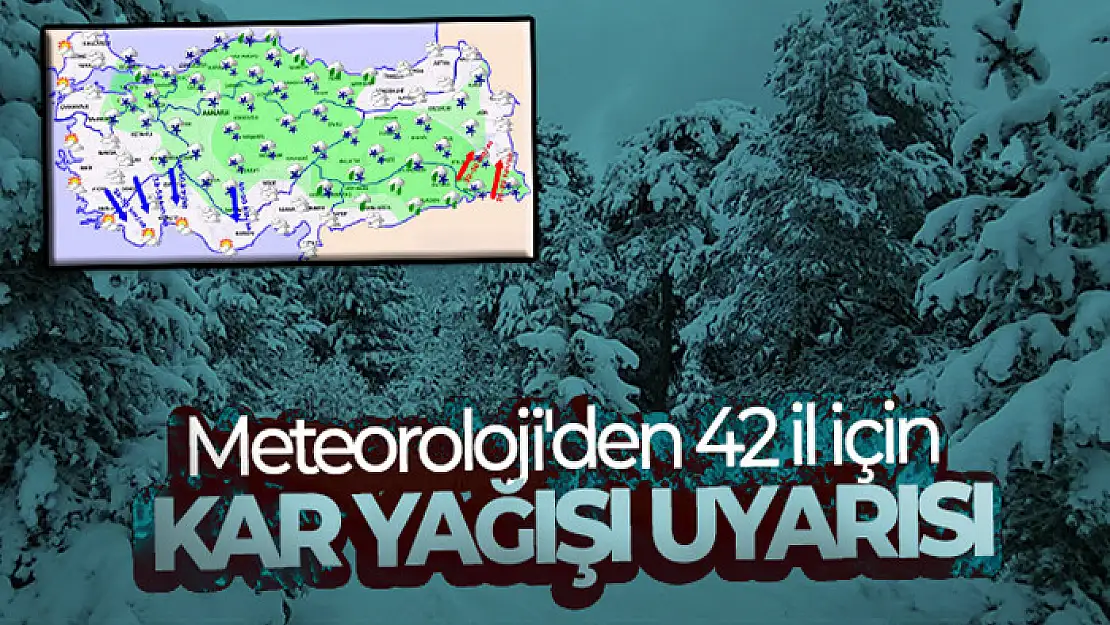 Meteoroloji'den 42 il için kar yağışı uyarısı