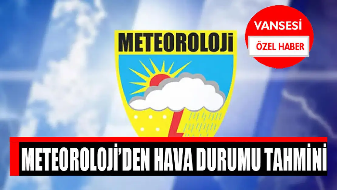 Meteoroloji'den hava durumu tahmini