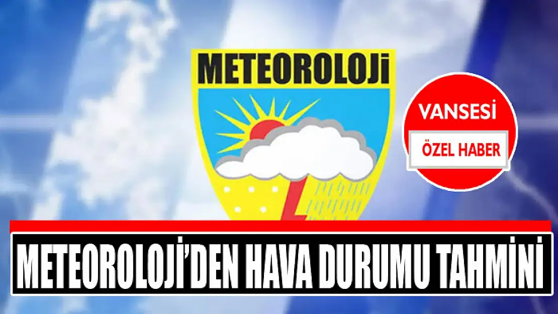 Meteoroloji'den hava durumu tahmini