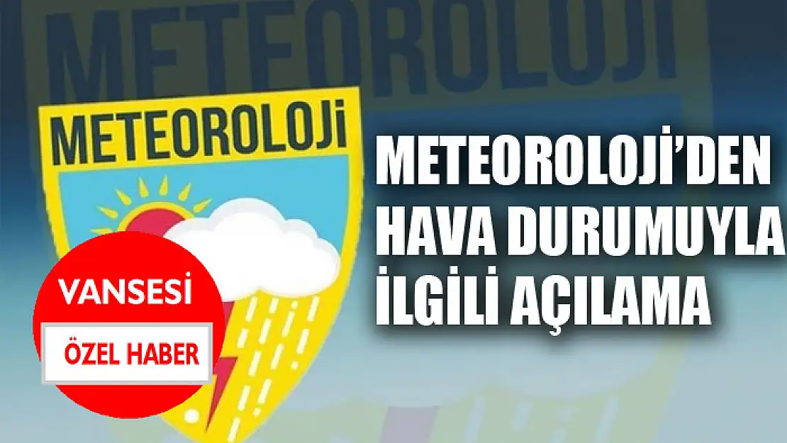 Meteoroloji'den hava durumuyla ilgili açılama