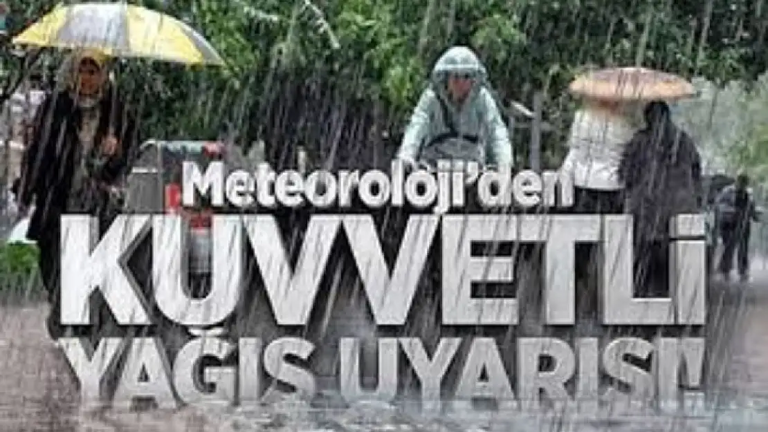 Meteorolojiden kuvvetli yağış uyarısı