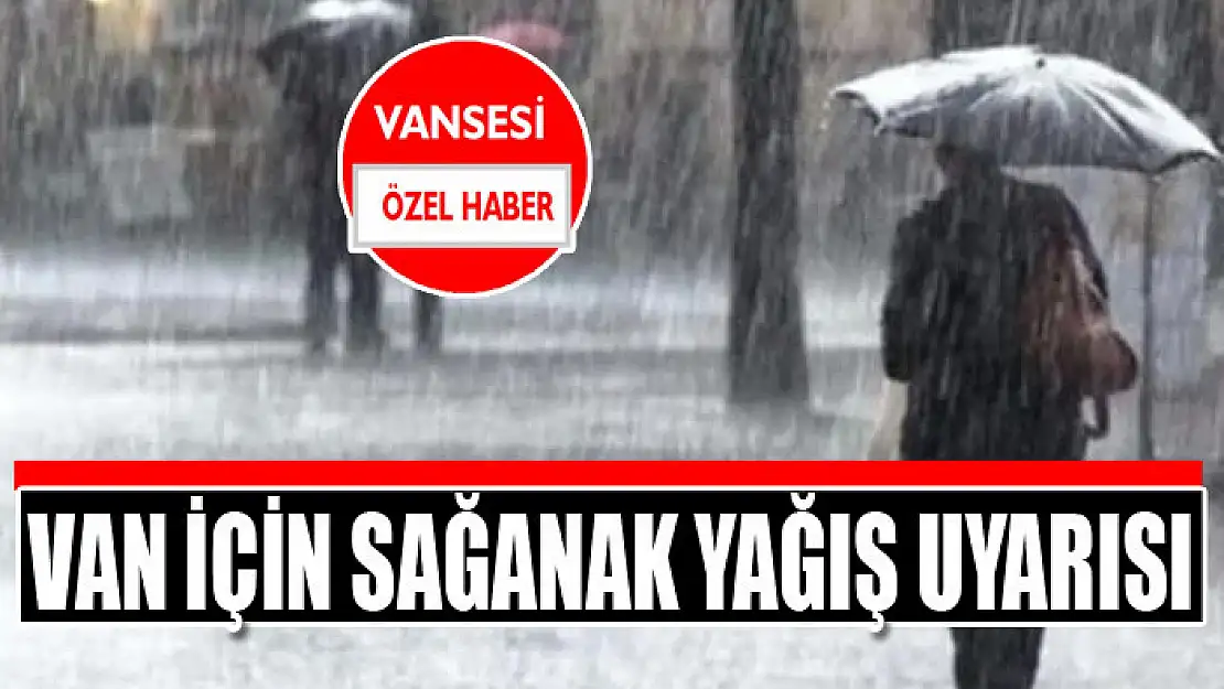 Meteoroloji'den sağanak yağış uyarısı