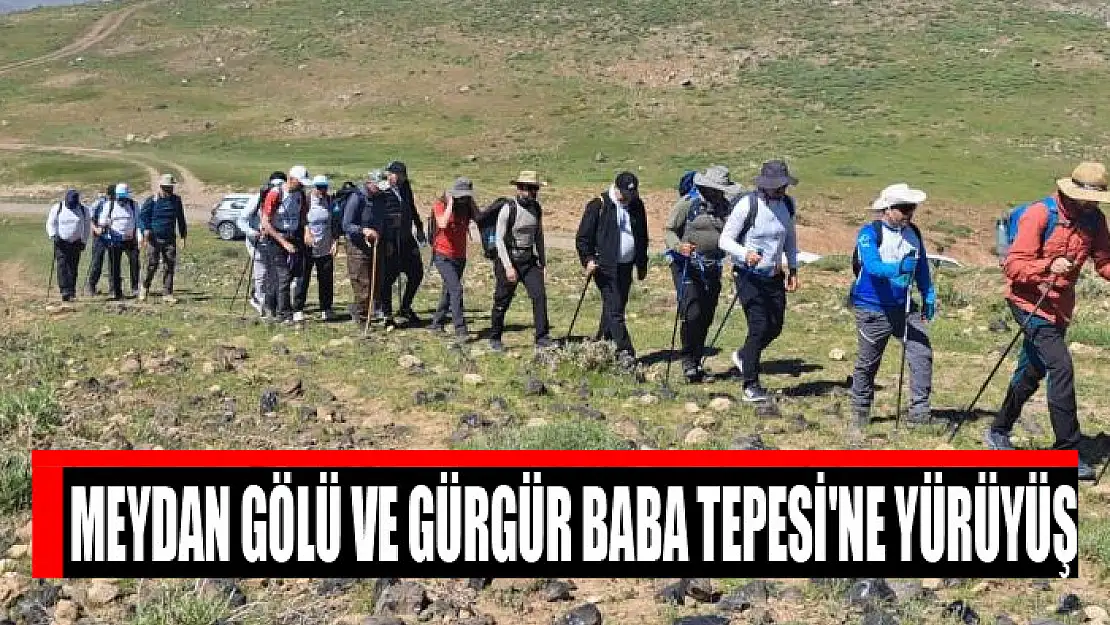 Meydan Gölü ve Gürgür Baba Tepesi'ne yürüyüş