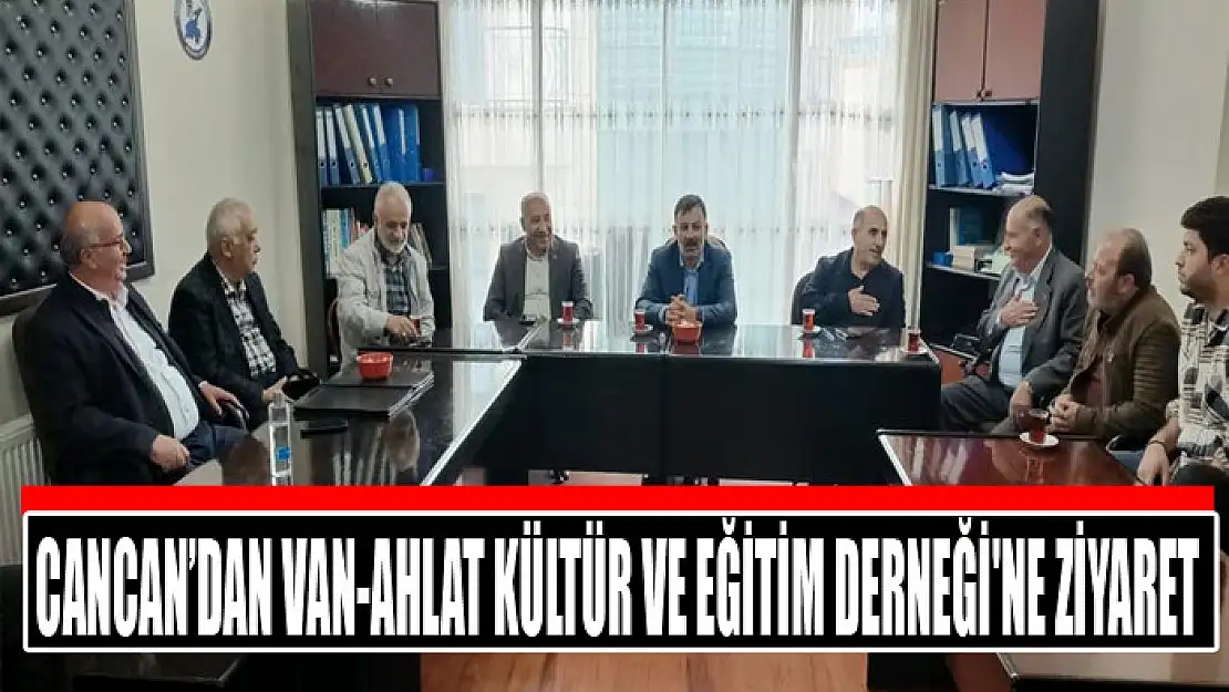 MHP milletvekili adayı Cancan'dan Van-Ahlat Kültür ve Eğitim Derneği'ne ziyaret