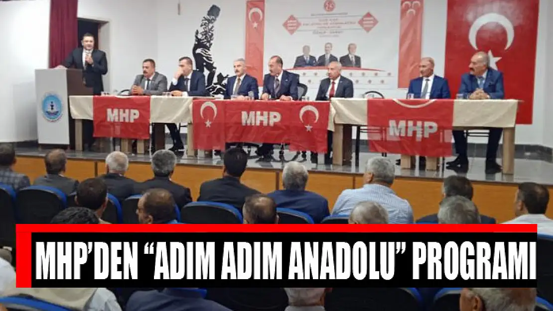 MHP'den 'Adım Adım Anadolu' programı