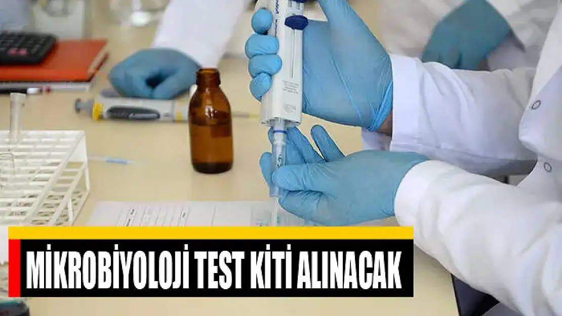 Mikrobiyoloji test kiti alınacak