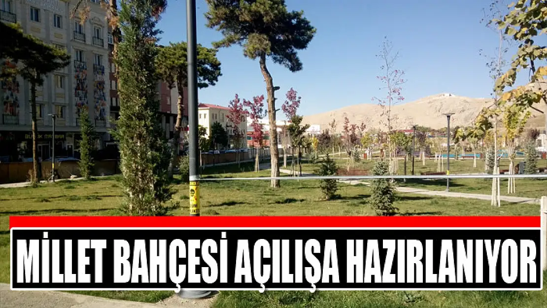 Millet bahçesi açılışa hazırlanıyor