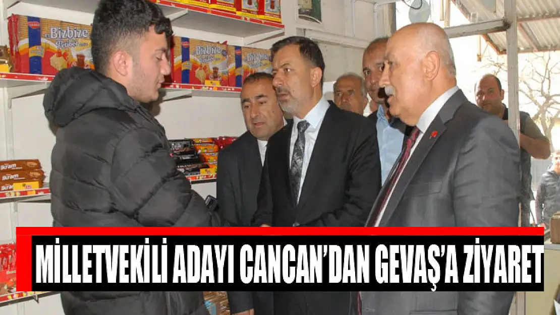 Milletvekili Adayı Cancan'dan Gevaş'a ziyaret