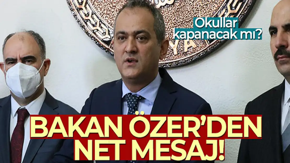 Milli Eğitim Bakanı Özer: 'Omicron varyantının okullarımıza yansıma son derece düşük'