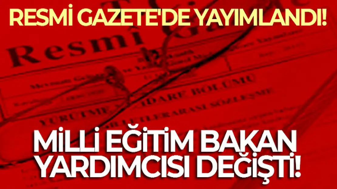 Milli Eğitim Bakanlığı Bakan Yardımcılığına Nazif Yılmaz atandı