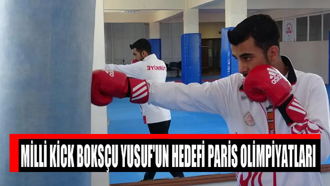 Milli kick boksçu Yusuf'un hedefi Paris Olimpiyatları