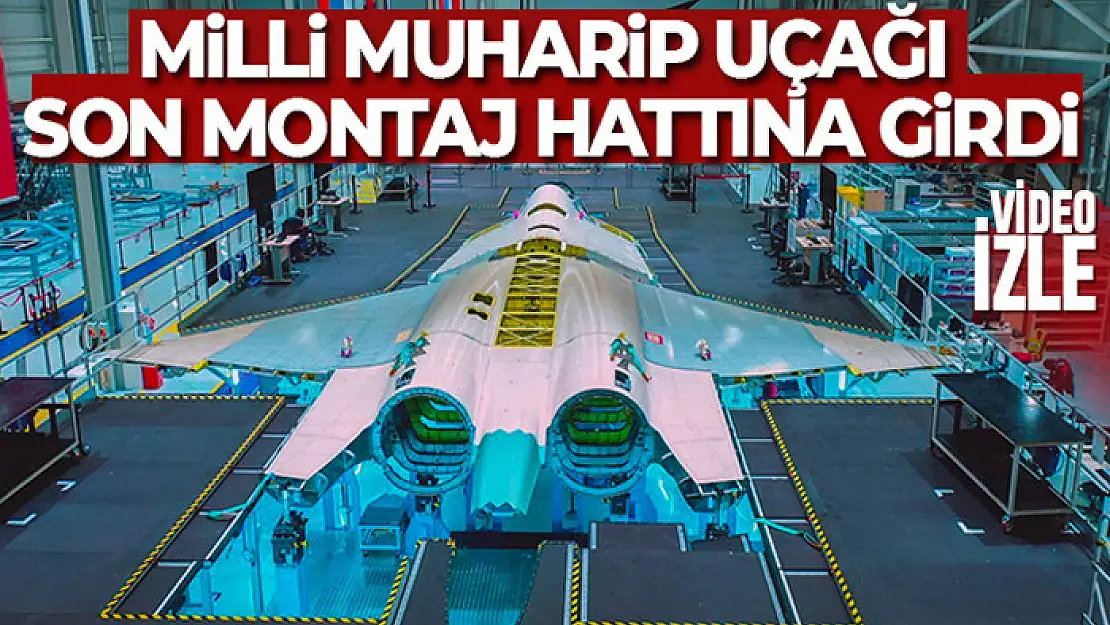 Milli Muharip Uçağı son montaj hattına girdi