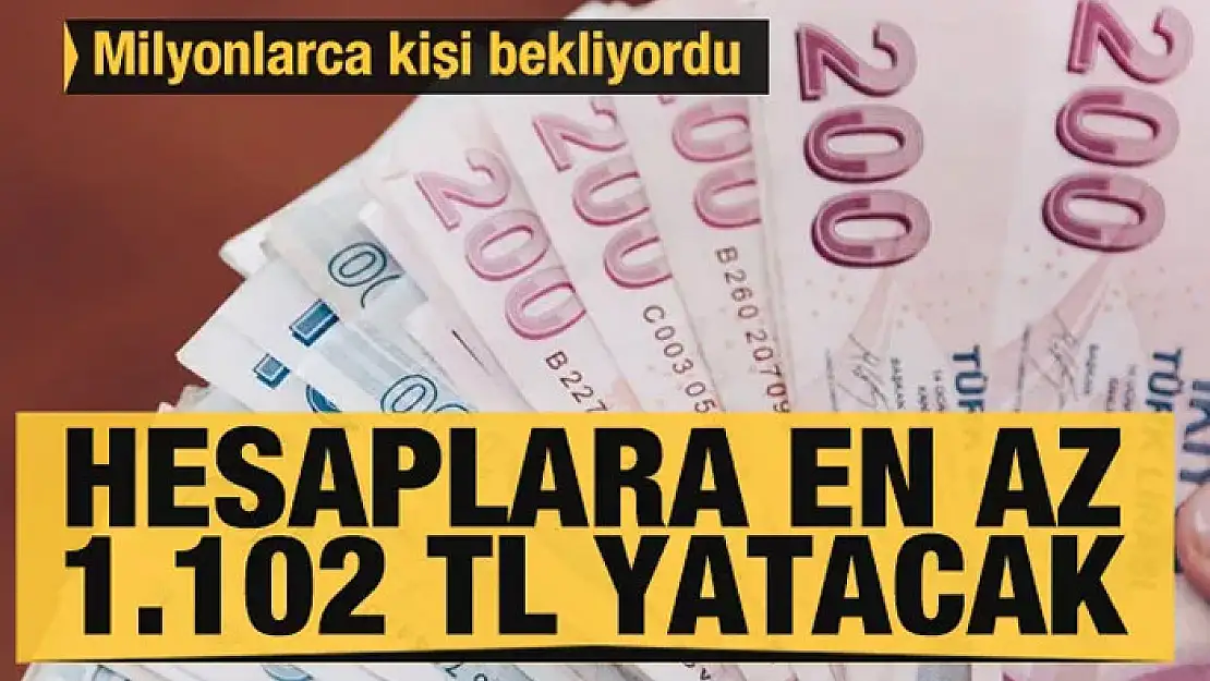 Milyonlarca kişi bekliyordu: Hesaplara en az 1.102 TL yatacak