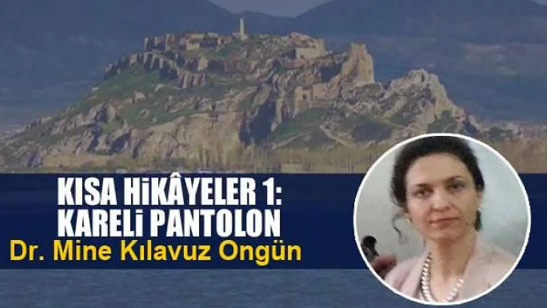 Kısa Hikâyeler 1: Kareli Pantolon