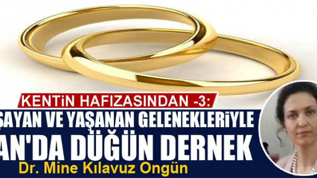 Kentin Hafızasından -3: Yaşayan ve yaşanan gelenekleriyle Van'da düğün dernek