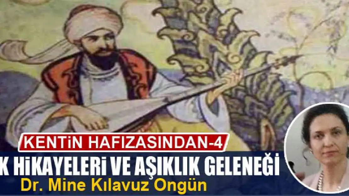 Kentin Hafızasından-4: Halk Hikayeleri ve Aşıklık Geleneği