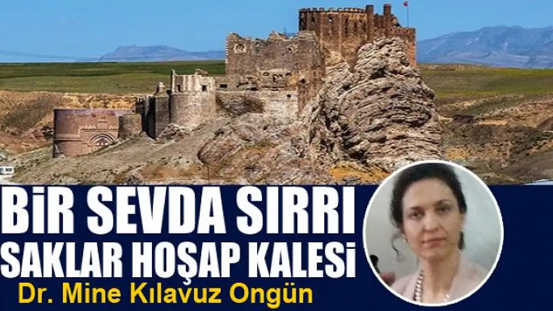 Bir Sevda Sırrı Saklar Hoşap Kalesi