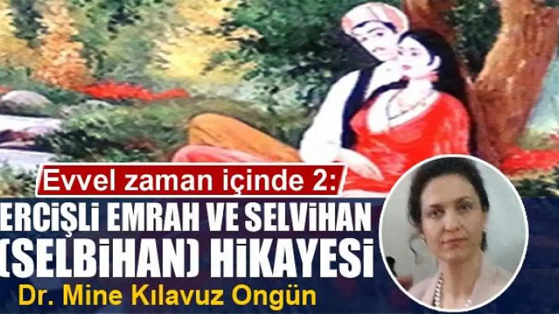 Evvel zaman içinde 2: Ercişli Emrah ve Selvihan (Selbihan) Hikâyesi