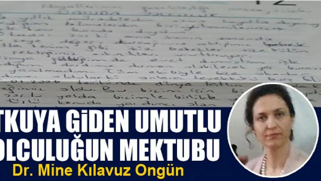 Utkuya giden umutlu yolculuğun mektubu