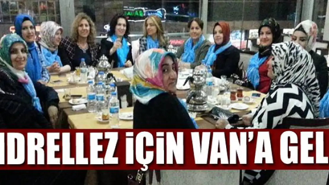 HIDRELLEZ İÇİN VAN'A GELDİ